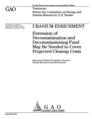 Uranium Enrichment: Extension of Decontamination and Decommissioning Fund May Be Needed to Cover Projected Cleanup Costs