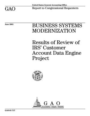 Business Systems Modernization: Results of Review of IRS' Customer Account Data Engine Project