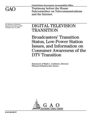 Digital Television Transition: Broadcasters' Transition Status, Low-Power Station Issues, and Information on Consumer Awareness of the DTV Transition