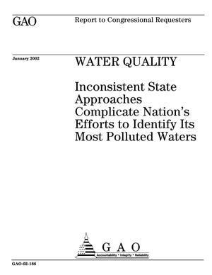 Water Quality: Inconsistent State Approaches Complicate Nation's Efforts to Identify Its Most Polluted Waters