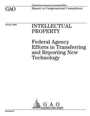 Intellectual Property: Federal Agency Efforts in Transferring and Reporting New Technology