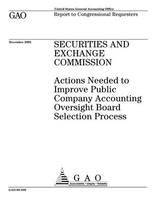 Securities and Exchange Commission: Actions Needed to Improve Public Company Accounting Oversight Board Selection Process