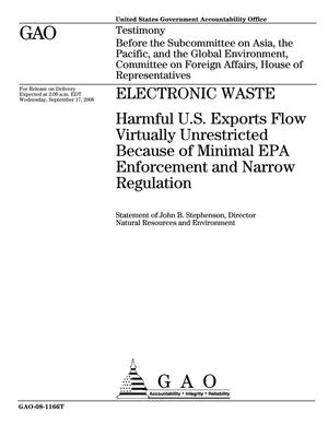 Electronic Waste: Harmful U.S. Exports Flow Virtually Unrestricted Because of Minimal EPA Enforcement and Narrow Regulation
