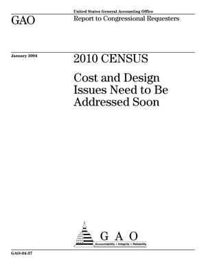 2010 Census: Cost and Design Issues Need to Be Addressed Soon