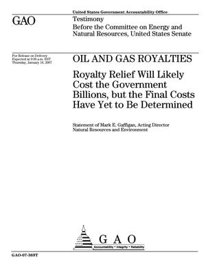 Oil and Gas Royalties: Royalty Relief Will Likely Cost the Government Billions, but the Final Costs Have Yet to Be Determined