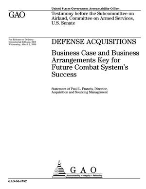 Defense Acquisitions: Business Case and Business Arrangements Key for Future Combat System's Success