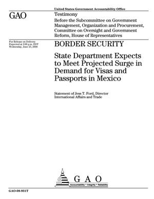 Border Security: State Department Expects to Meet Projected Surge in Demand for Visas and Passports in Mexico