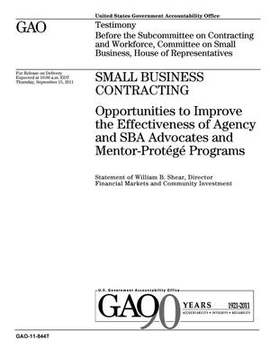 Small Business Contracting: Opportunities to Improve the Effectiveness of Agency and SBA Advocates and Mentor-Protege Programs