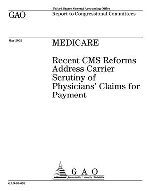 Medicare: Recent CMS Reforms Address Carrier Scrutiny of Physicians' Claims for Payment