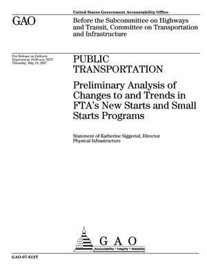 Public Transportation: Preliminary Analysis of Changes to and Trends in FTA's New Starts and Small Starts Programs