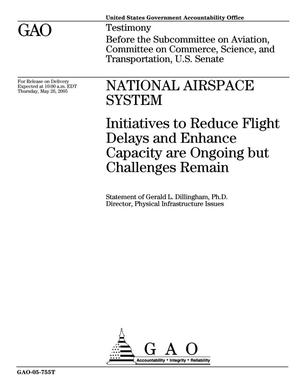National Airspace System: Initiatives to Reduce Flight Delays and Enhance Capacity are Ongoing but Challenges Remain