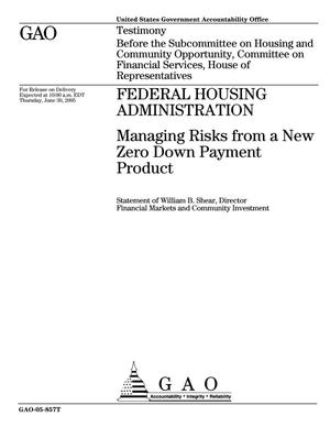 Federal Housing Administration: Managing Risks from a New Zero Down Payment Product
