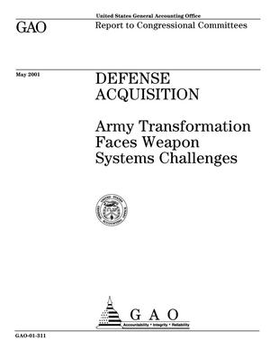 Defense Acquisition: Army Transformation Faces Weapon Systems Challenges