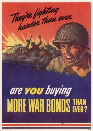 They're fighting harder than ever: are you buying more war bonds than ever?