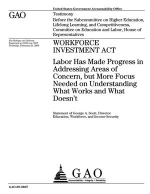 Workforce Investment Act: Labor Has Made Progress in Addressing Areas of Concern, but More Focus Needed on Understanding What Works and What Doesn't