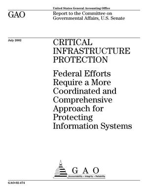 Critical Infrastructure Protection: Federal Efforts Require a More Coordinated and Comprehensive Approach for Protecting Information Systems