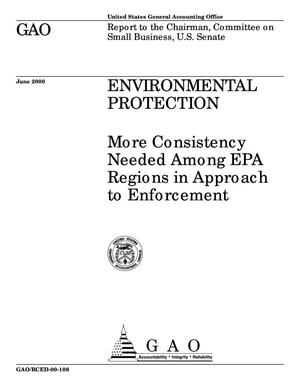 Environmental Protection: More Consistency Needed Among EPA Regions in Approach to Enforcement