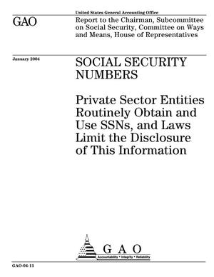 Social Security Numbers: Private Sector Entities Routinely Obtain and Use SSNs, and Laws Limit the Disclosure of This Information
