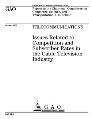 Telecommunications: Issues Related to Competition and Subscriber Rates in the Cable Television Industry