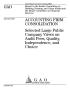 Primary view of Accounting Firm Consolidation: Selected Large Public Company Views on Audit Fees, Quality, Independence, and Choice