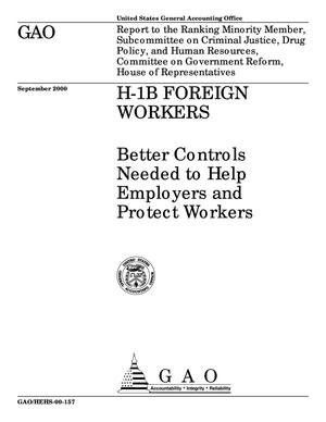 H-1B Foreign Workers: Better Controls Needed to Help Employers and Protect Workers