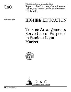 Higher Education: Trustee Arrangements Serve Useful Purpose in Student Loan Market