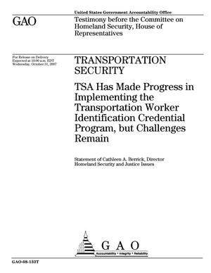 Transportation Security: TSA Has Made Progress in Implementing the Transportation Worker Identification Credential Program, but Challenges Remain