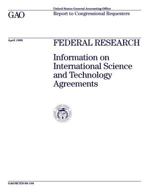 Federal Research: Information on International Science and Technology Agreements