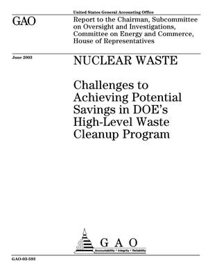 Nuclear Waste: Challenges to Achieving Potential Savings in DOE's High-Level Waste Cleanup Program