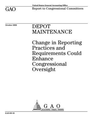 Depot Maintenance: Change in Reporting Practices and Requirements Could Enhance Congressional Oversight