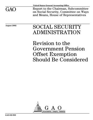 Social Security Administration: Revision to the Government Pension Offset Exemption Should Be Reconsidered