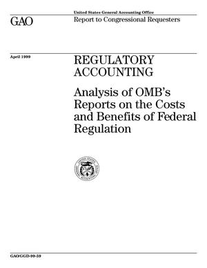 Regulatory Accounting: Analysis of OMB's Reports on the Costs and Benefits of Federal Regulation