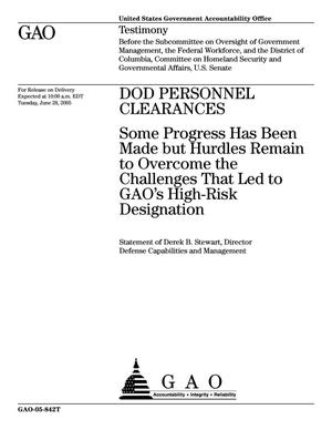 DOD Personnel Clearances: Some Progress Has Been Made but Hurdles Remain to Overcome the Challenges That Led to GAO's High-Risk Designation