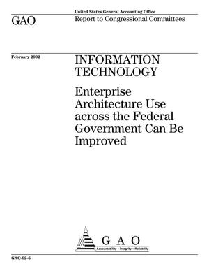 Information Technology: Enterprise Architecture Use Across the Federal Government Can Be Improved