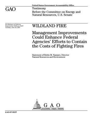 Wildland Fire: Management Improvements Could Enhance Federal Agencies' Efforts to Contain the Costs of Fighting Fires