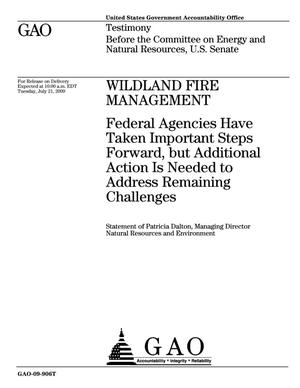 Wildland Fire Management: Federal Agencies Have Taken Important Steps Forward, but Additional Action Is Needed to Address Remaining Challenges