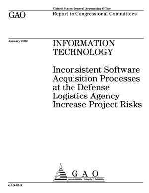 Information Technology: Inconsistent Software Acquisition Processes at the Defense Logistics Agency Increase Project Risks