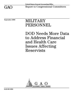 Military Personnel: DOD Needs More Data to Address Financial and Health Care Issues Affecting Reservists