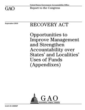 Recovery Act: Opportunities to Improve Management and Strengthen Accountability over States' and Localities' Uses of Funds, an E-supplement to GAO-10-999 (Appendixes)