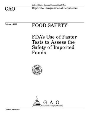 Food Safety: FDA's Use of Faster Tests to Assess the Safety of Imported Foods