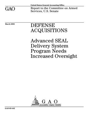 Defense Acquisition: Advanced SEAL Delivery System Program Needs Increased Oversight