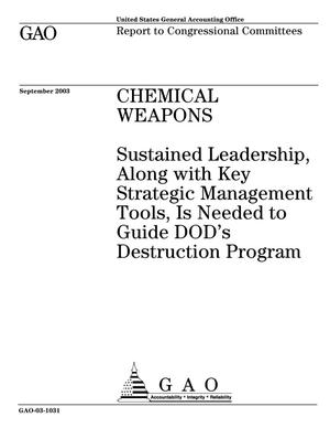 Chemical Weapons: Sustained Leadership, Along With Key Strategic Management Tools, Is Needed to Guide DOD's Destruction Program