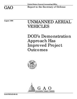 Unmanned Aerial Vehicles: DOD's Demonstration Approach Has Improved Project Outcomes