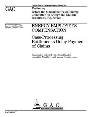 Energy Employees Compensation: Case-Processing Bottlenecks Delay Payment of Claims
