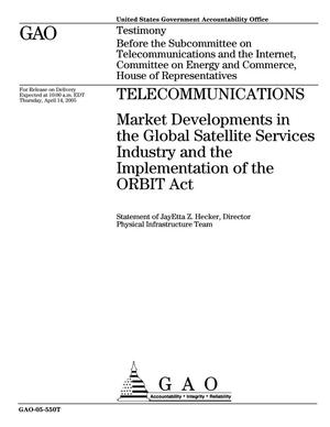 Telecommunications: Market Developments in the Global Satellite Services Industry and the Implementation of the ORBIT Act