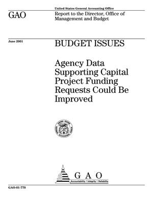 Budget Issues: Agency Data Supporting Capital Project Funding Requests Could Be Improved