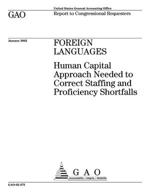 Foreign Languages: Human Capital Approach Needed to Correct Staffing and Proficiency Shortfalls