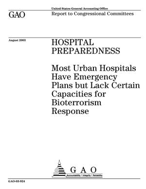 Hospital Preparedness: Most Urban Hospitals Have Emergency Plans but Lack Certain Capacities for Bioterrorism Response