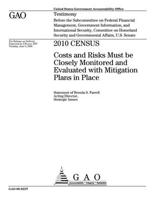 2010 Census: Costs and Risks Must be Closely Monitored and Evaluated with Mitigation Plans in Place