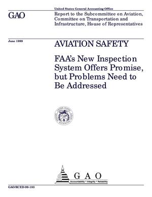 Aviation Safety: FAA's New Inspection System Offers Promise, but Problems Need to Be Addressed